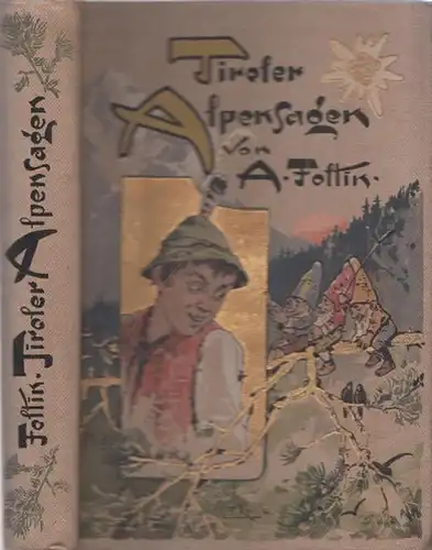Foltin, Arthur - Adolf Schablitz (Illustr.): Tiroler Alpensagen. 