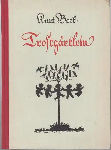 Bock, Kurt: Trostgärtlein. Gedichte auf ein kleines Grab. 