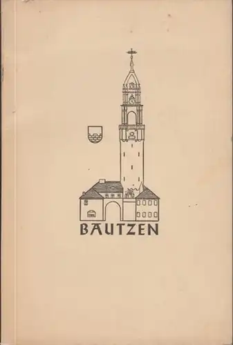 Bautzen. - Ernst Hübich Verlag (Hrsg.) / Ernst Hering (Text): Chronik der Stadt Bautzen. Im Inhalt die Geschichte von Bautzen in vorgeschichtlicher Zeit über die...