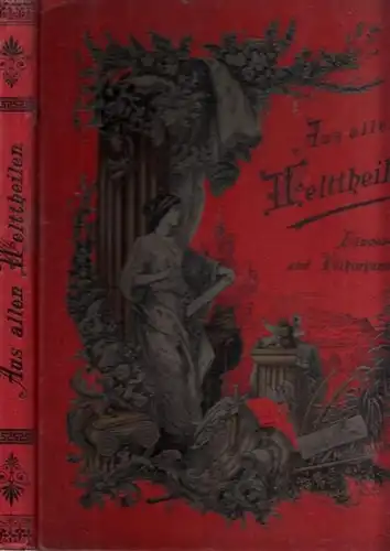 Aus allen Weltteilen.- / Hugo Toeppen (Red.): Aus allen Welttheilen. Elfter (11.) Jahrgang. Enthalten sind die Hefte 1 - 12, 1880. (so komplett). Illustrierte Monatshefte für Länder- und Völkerkunde und verwandte Fächer. 
