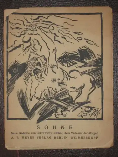 Benn, Gottfried / Meidner, Ludwig (Titelholzschnitt): Söhne. Neue Gedichte von Gottfried Benn, dem Verfasser der Morgue. Titelholzschnitt von Ludwig Meidner. (= Lyrische Flugblätter, 36). 