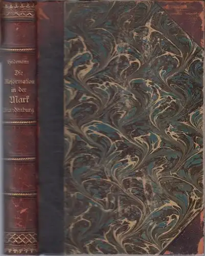 Heidemann, Julius: Die Reformation in der Mark Brandenburg. 
