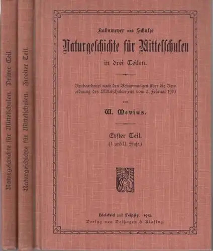 Kahnmeyer und Schulze. - Neubearbeitung: W. Mevius: Naturgeschichte für Mittelschulen. Komplett in 3 Teilen, I. - VI. Stufe. Neubearbeitet nach den Bestimmungen über die Neuordnung des Mittelschulwesens vom 3. Februar 1910. 