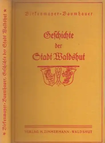 Waldshut.- C.A. Birkenmayer, A. Baumhauer: Geschichte der Stadt Waldshut. 