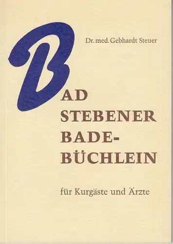 Bad Steben. - Steuer, Gebhardt: Bad Stebener Bade - Büchlein für Kurgäste und Ärzte. 