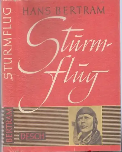 Betram, Hans: Sturmflug - Schicksalsstunden zwischen Sternen und Erde. 