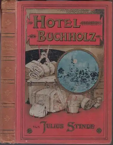 Stinde, Julius: Hotel Buchholz. Ausstellungs - Erlebnisse der Frau Wilhelmine Buchholz. 