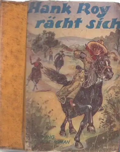 King, Bob: Hank Roy rächt sich. Wildwest-Roman. 