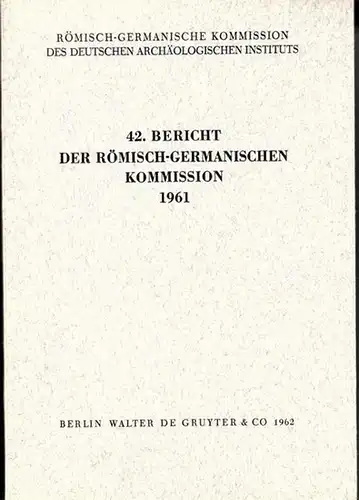 Deutsches Archäologisches Institut. - Alojz Benac / Rudolf Albert Maier / Joachim Werner / Werner Krämer und Wilhelm Schleiermacher: Deutsche Archäologische Institut. Römisch - Germanischen...