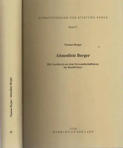 Berger, Thomas: Ahnenliste Berger - Ein Geschlecht aus dem Verwandschaftskreis des Rudolf Stoye (= Schriftenreihe der Stiftung Stoye, Band 47). 