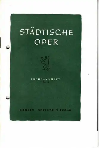 Städtische Oper  Berlin. - Intendant Ebert, Carl. - Richard Strauss: Programmheft Nr. 10 der Spielzeit 1959 / 1960. Mit Besetzungliste zu Elektra. Musik: Richard...