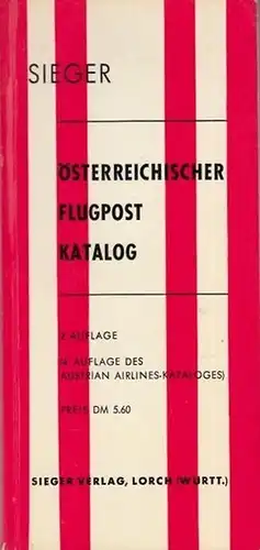 Sieger, Hermann Walter: Österreichischer Flugpost Katalog. 