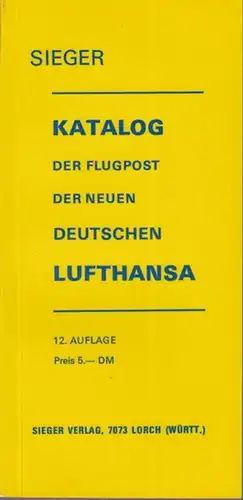 Sieger, Hermann Walter: Katalog der Flugpost der neuen Deutschen Lufthansa. 