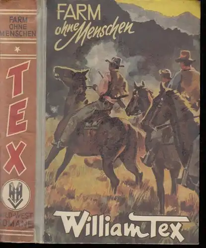 Hilgendorff, Hermann: William Tex - Farm ohne Menschen. Wild-West-Roman. 