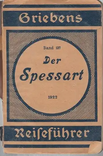 Der Spessart. Praktischer Reiseführer mit drei Karten. (Griebens Reiseführer Band 137)