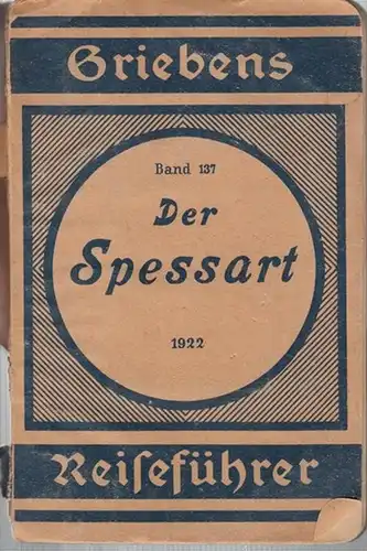Griebens Reiseführer (Hrsg.): Der Spessart. Praktischer Reiseführer mit drei Karten. (Griebens Reiseführer Band 137). 