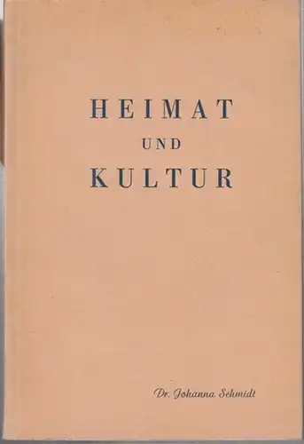 Institut für Kultur- und Heimatkunde (Hrsg.) / Johanna Schmidt: Heimat und Kultur. (Kultur- und Heimatstudien Band 1). - Aus dem Inhalt:  Die Grundsteinlegung der...