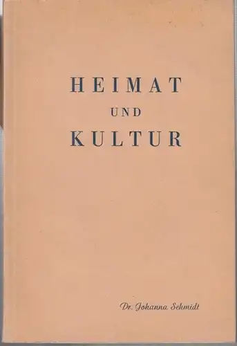 Institut für Kultur  und Heimatkunde (Hrsg.) / Johanna Schmidt: Heimat und Kultur. (Kultur  und Heimatstudien Band 1).   Aus dem Inhalt:.. 