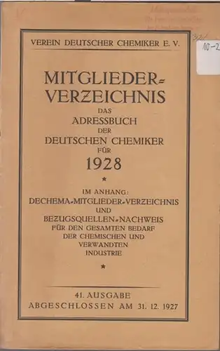 Verein Deutscher Chemiker. - MitgliederVerzeichnis: Mitglieder - Verzeichnis. Das Adressbuch der Deutschen Chemiker für 1928. 41. Ausgabe. - Im Anhang: DECHEMA - Mitglieder - Verzeichnis...