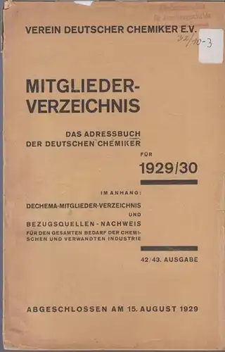 Verein Deutscher Chemiker. - MitgliederVerzeichnis: Mitglieder - Verzeichnis. Das Adressbuch der Deutschen Chemiker für 1929 / 1930. 42. / 43. Ausgabe. - Im Anhang: DECHEMA...