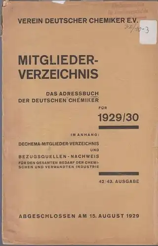 Verein Deutscher Chemiker.   MitgliederVerzeichnis: Mitglieder   Verzeichnis. Das Adressbuch der Deutschen Chemiker für 1929 / 1930. 42. / 43. Ausgabe.. 