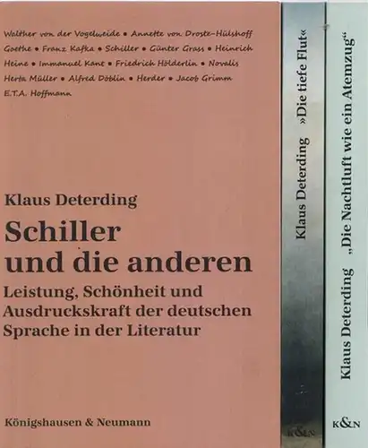 Deterding, Klaus: Schiller und die anderen / Die Nachtluft wie ein Atemzug / Die Tiefe und Flut. 3 Bände komplett. Leistung, Schönheit und Ausdruckskraft der deutschen Sprache in der Literatur. 