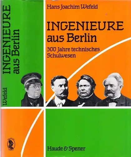 Wefeld, Hans Joachim: Ingenieure aus Berlin. 300 Jahre technisches Schulwesen. 