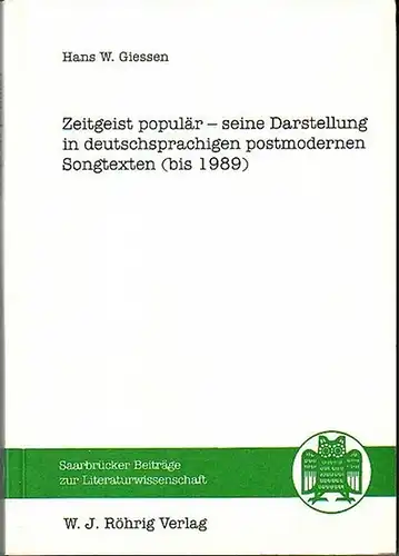 Zeitgeist populär - seine Darstellung in deutschsprachigen postmodernen Songtexten (bis 1989). (= Saarbrücker Beiträge zur Literaturwissenschaft, Band 35)