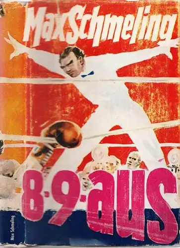 Schmeling, Max: -8 -9 - aus. ( acht, neun, aus ). 