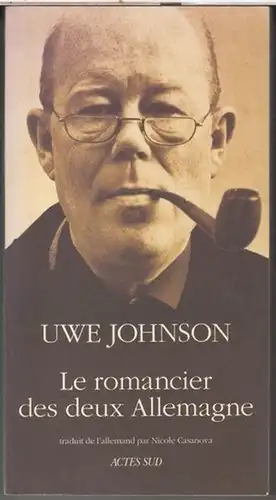 Johnson, Uwe. - Nicole Casanova ( trad.): Uwe Johnson. Le romancier des deux Allemagne. 