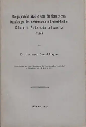 Bessel Hagen, Hermann: Geographische Studien über die floristischen Beziehungen des mediterranen und orientalischen Gebietes zu Afrika, Asien und Amerika Teil I. 