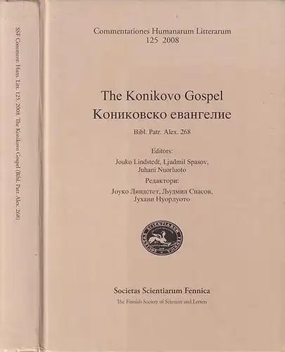 Lindstedt, Jouko / Spasov, Ljudmil / Nuorluoto, Juhani (Hrsg.): The Konikovo Gospel. Bibl. Patr. Alex. 268 (= Commentationes Humanarum Litterarum, 125). 
