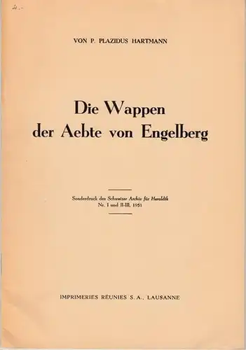 Engelberg. - P. Plazidus Hartmann: Die Wappen der Aebte von Engelberg. Sonderdruck des Schweizer Archiv für Heraldik  Nr. I  und II - III, 1951. 