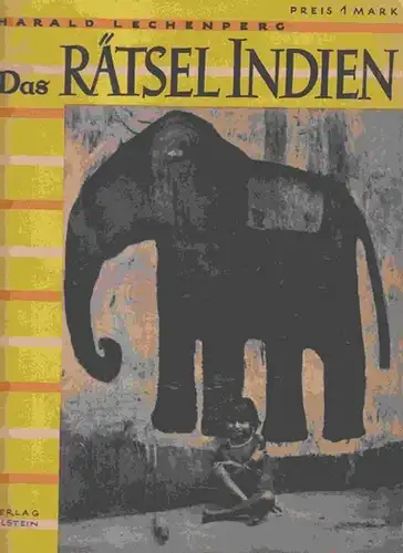Lechenperg, Harald: Das Rätsel Indien. Bilder von einer Reise durch das Land der Märchenfürsten und Priester, Fabrikarbeiter und Fakire. 