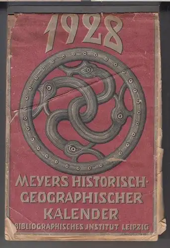 Meyer. - Historisch - Geographischer Kalender: Meyers Historisch - Geographischer Kalender 1928, 31. Jahrgang. 
