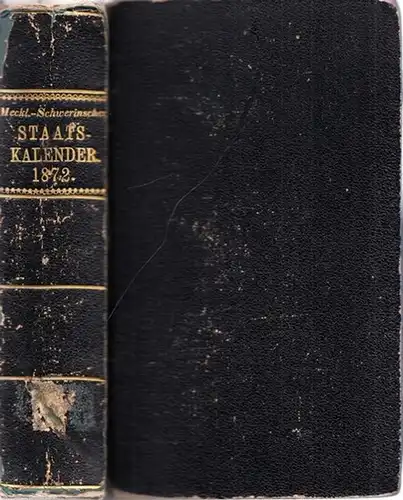 Mecklenburg   Schwerin / Großherzoglicher Staatskalender: Grosherzoglich Mecklenburg   Schwerinscher Staats   Kalender 1872.  Sieben und neunzigstes Jahr (97. Jg.). Theil.. 