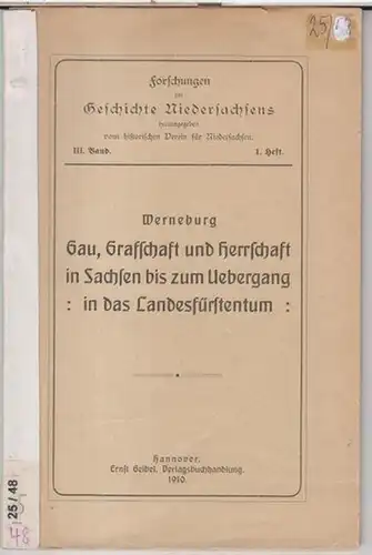 Werneburg, Rudolf: Gau, Grafschaft und Herrschaft in Sachsen bis zum Uebergang in das Landesfürstentum ( = Forschungen zur Geschichte Niedersachsens, III. Band, 1. Heft ). 