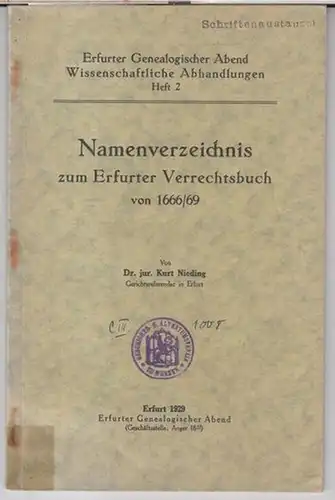 Nieding, Kurt: Namenverzeichnis zum Erfurter Verrechtsbuch von 1666 / (16)69 ( = Erfurter Genealogischer Abend, Wissenschaftliche Abhandlungen, Heft 2 ). 