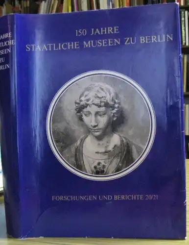 Staatliche Museen zu Berlin. - Ebert, Hans u. a. (Redakt.). - Beiträge: Erik Hühns / Elisabeth Rohde / Gerhard Rudolf Meyer / Wolfgang Müller /...