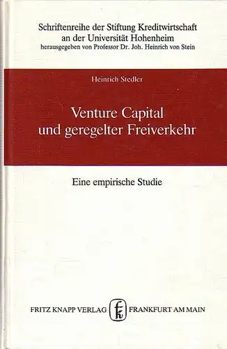 Stedler, Heinrich: Venture Capital und geregelter Freiverkehr : Eine empirische Studie. (=Schriftenreihe der Stiftung Kreditwirtschaft a.d. Univ. Hohenheim : Hrsg. Joh. Heinrich v. Stein ; Bd. 1). 