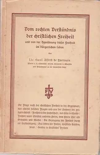 Quervain, Alfred de: Vom rechten Verständnis der christlichen Freiheit und von der Bewährung dieser Freiheit im bürgerlichen Leben. (= Stimmen aus der deutschen, christlichen Studentenbewegung, Heft 95). 