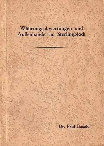 Bosold, Paul: Währungsabwertungen und Außenhandel im Sterlingblock. [Dissertation]. 