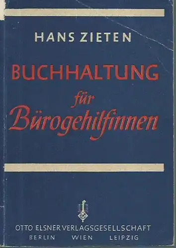 Zieten, Hans: Buchführung für Bürogehilfinnen. (= Die Ausbildung der Bürogehilfen, Band 2). 