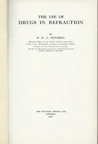 Mitchell, D. W. A: The use of drugs in refraction. With preface. 