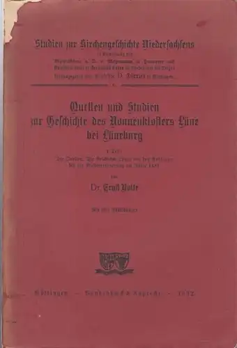 Nolte, Ernst: Quellen und Studien zur Geschichte des Nonnenklosters Lüne bei Lüneburg. 1.Teil: Die Quellen. Die Geschichte Lünes von den Anfängen bis zur Klostererneuerung im.. 