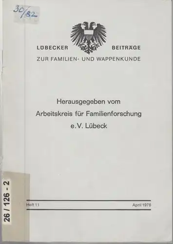 Arbeitskreis für Familienforschung Lübeck (Hrsg.) / Horst Weimann (Schriftleitung). - Erich Gercken: Lübecker Beiträge zur Familien- und Wappenkunde. Heft 11 / April 1978. - Aus...