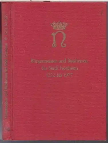 Northeim. - Adolf Hueg / Emil Jörns / Walther Kiene / Helmut Barte: Bürgermeister und Ratsherren der Stadt Northeim 1252 bis 1977 ( = Die...