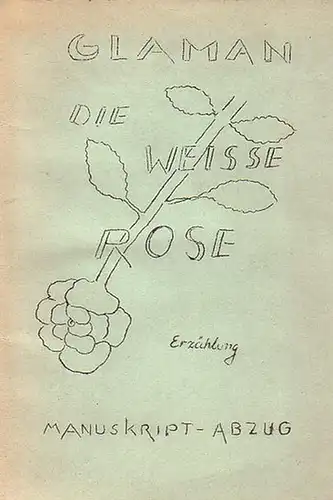 Glaman, Thomas: Die weiße Rose : Erzählung. 