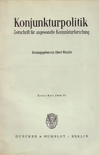 Wissler, Albert / Hrsg: Konjunkturpolitik. Erstes Heft 1954 / 55.  Thema: Lohndiskussion. Zeitschrift für angewandte Konjunkturforschung. 