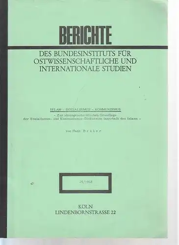 Bräker, Hans: Islam - Sozialismus - Kommunismus. Zur ideengeschichtlichen Grundlage der Sozialismus- und Kommunismus-Diskussion innerhalb des Islams. (= Berichte des Bundesinstituts für ostwissenschaftliche und internationale Studien 29/1968). 